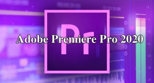 Tải Adobe Premiere: Phần mềm dựng phim, biên tập hiệu chỉnh video chuyên nghiệp