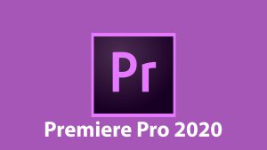 Adobe Premiere Pro 2020 – Download – Hướng dẫn cài đặt nhanh nhất